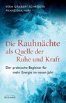 Die Rauhnächte als Quelle der Ruhe und Kraft - Vera Griebert-Schröder ; Franziska Muri - 9783641143022