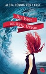 Die Welt ist kein Ozean - Alexa Hennig von Lange - 9783641146948