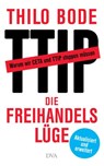 Die Freihandelslüge - Thilo Bode ; Stefan Scheytt - 9783641152574