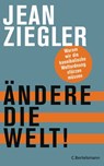 Ändere die Welt! - Jean Ziegler - 9783641155452