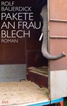Pakete an Frau Blech - Rolf Bauerdick - 9783641156329