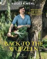 Back to the Wurzeln - Volker Mehl - 9783641160142