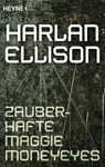 Zauberhafte Maggie Moneyeyes - Harlan Ellison - 9783641160739