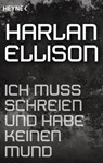 Ich muss schreien und habe keinen Mund - Harlan Ellison - 9783641160807