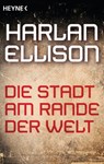 Die Stadt am Rande der Welt - Harlan Ellison - 9783641160814