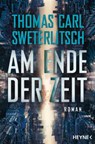 Am Ende der Zeit - Thomas Carl Sweterlitsch - 9783641162825