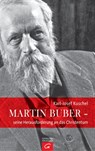 Martin Buber - seine Herausforderung an das Christentum - Karl-Josef Kuschel - 9783641165376