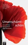 Unverschämt - schön - Peter Dabrock ; Renate Augstein ; Cornelia Helfferich ; Stefanie Schardien ; Uwe Sielert - 9783641165574
