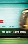 Der Himmel unter Berlin - Jaroslav Rudiš - 9783641166168