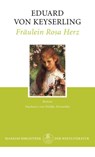 Fräulein Rosa Herz - Eduard von Keyserling ; Wiebke Porombka - 9783641172220