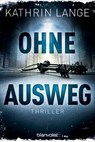 Ohne Ausweg - Kathrin Lange - 9783641175832
