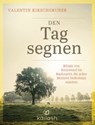 Den Tag segnen - Valentin Kirschgruber - 9783641177072