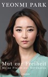 Mut zur Freiheit - Yeonmi Park - 9783641178796