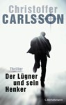 Der Lügner und sein Henker - Christoffer Carlsson - 9783641180812