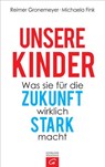 Unsere Kinder - Reimer Gronemeyer ; Michaela Fink - 9783641182441