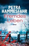 Fremdes Leben - Petra Hammesfahr - 9783641184704