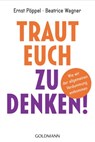 Traut euch zu denken! - Ernst Pöppel ; Beatrice Wagner - 9783641187859