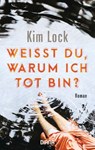 Weißt du, warum ich tot bin? - Kim Lock - 9783641188801