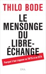 Le mensonge du libre-échange - Thilo Bode ; Stefan Scheytt - 9783641191504
