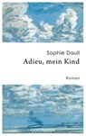 Adieu, mein Kind - Sophie Daull - 9783641191863