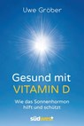 Gesund mit Vitamin D - Uwe Gröber - 9783641195007