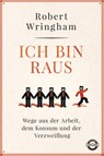 Ich bin raus - Robert Wringham - 9783641195892
