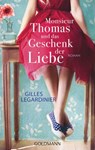 Monsieur Thomas und das Geschenk der Liebe - Gilles Legardinier - 9783641196684