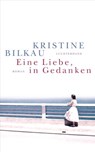 Eine Liebe, in Gedanken - Kristine Bilkau - 9783641198299