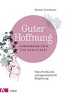 Guter Hoffnung - Hebammenwissen für Mama und Baby - Kareen Dannhauer - 9783641198541