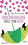 Abschiedsküsse zählt man nicht - Agnès Martin-Lugand - 9783641198602
