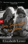 Zwei Schwestern, ein Leben - Elizabeth Lesser - 9783641201302
