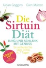 Die Sirtuin-Diät - Jung und schlank mit Genuss - Aidan Goggins ; Glen Matten - 9783641201401