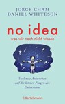 No idea - was wir noch nicht wissen - Jorge Cham ; Daniel Whiteson - 9783641202200