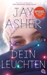 Dein Leuchten - Jay Asher - 9783641203061