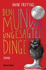 Den Mund voll ungesagter Dinge - Anne Freytag - 9783641204426