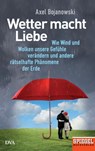Wetter macht Liebe - Axel Bojanowski - 9783641206086