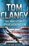 Die Macht des Präsidenten - Mark Greaney ; Tom Clancy - 9783641206482