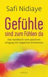 Gefühle sind zum Fühlen da - Safi Nidiaye - 9783641209087