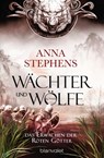 Wächter und Wölfe - Das Erwachen der Roten Götter - Anna Stephens - 9783641209179