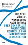 Die neue Völkerwanderung nach Europa - Hans-Peter Schwarz - 9783641209414
