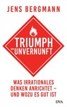 Triumph der Unvernunft - Jens Bergmann - 9783641209438