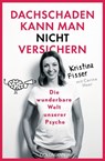 Dachschaden kann man nicht versichern - Kristina Fisser ; Carina Heer - 9783641210496