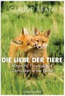 Die Liebe der Tiere - Claude Béata - 9783641211622