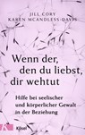 Wenn der, den du liebst, dir wehtut - Karen McAndless-Davis ; Jill Cory - 9783641211936