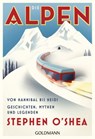 Die Alpen - Stephen O'Shea - 9783641214814