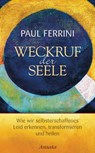 Weckruf der Seele - Paul Ferrini - 9783641216443