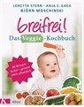 Breifrei! Das Veggie-Kochbuch - Loretta Stern ; Anja Constance Gaca ; Björn Moschinski - 9783641218256