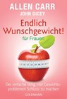 Endlich Wunschgewicht! für Frauen - Allen Carr ; John Dicey - 9783641219765