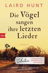 Die Vögel sangen ihre letzten Lieder - Laird Hunt - 9783641220655