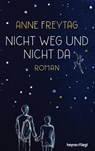 Nicht weg und nicht da - Anne Freytag - 9783641220839